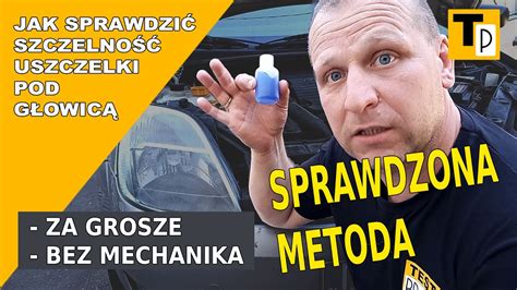 Jak Sprawdzić Uszczelkę Pod Głowicą Zobacz jakie to proste Test