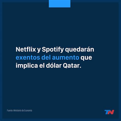 Dólar Qatar Cuánto Costarán Los Planes De Spotify Y Netflix Tn