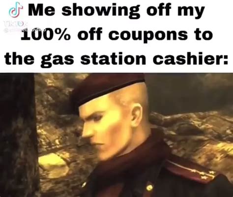 Me Showing Off My 100 Off Coupons To The Gas Station Cashier Ifunny