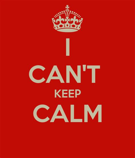 I Cant Keep Calm Poster Anchal Tiwari Keep Calm O Matic