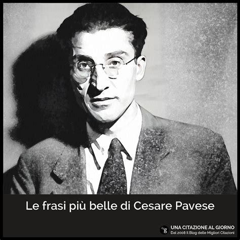 Le Frasi Pi Belle Di Cesare Pavese