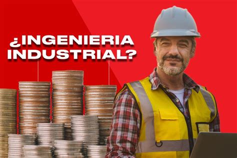 Donde Estudiar Ingenieria Industrial En Mexico