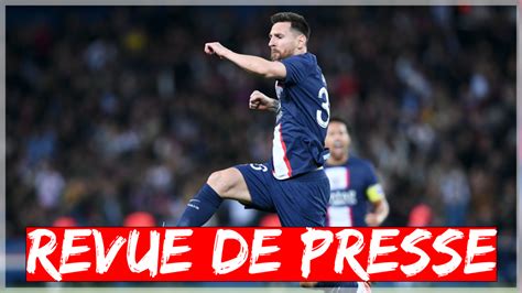 Revue De Presse Psgnice Messi Et Mbappé Gagnent Le Match Galtier Déçu