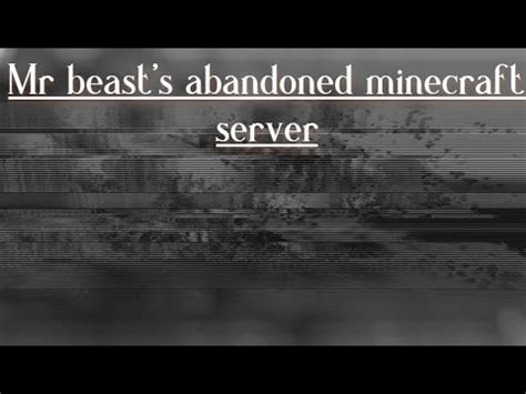 MINECRAFT Explore Mr Beast S Abandoned Minecraft Servers YouTube