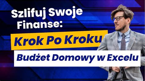 Opanuj swój budżet domowy praktyczny przewodnik po programie Excel