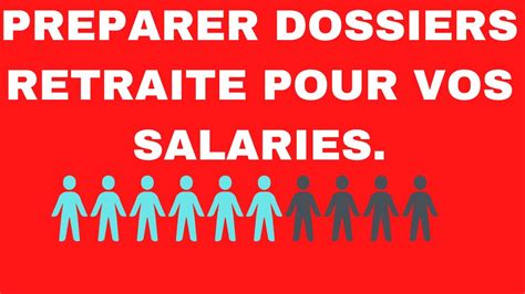 Pr Parer Dossiers Retraite Pour Vos Salaries Youtube