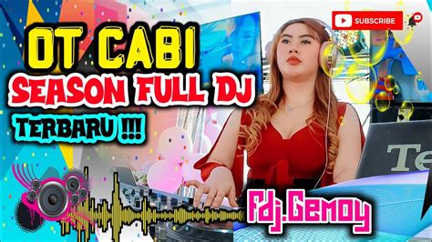 Terbaru Ot Cabi Full Dj Fdj Gemoy Dj Cinta Sempurna Otcabi