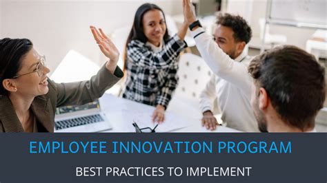 Employee Innovation Program Best Practices To Implement It In Your