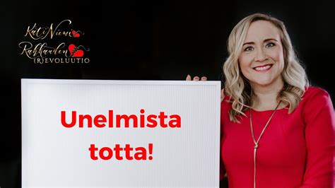 Unelmista totta Miten löytää ja saavuttaa omia unelmia YouTube