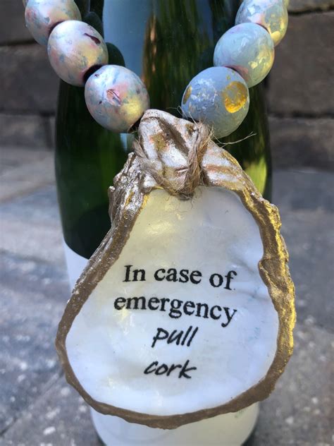 Wine Bottle Charm Oyster Shell In Case Of Emergency Pull Etsy