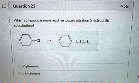 Solved Question Pts Which Compound Is More Reactive Toward