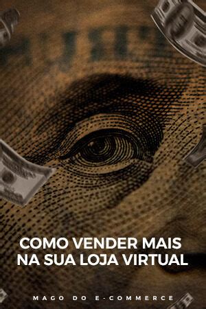 Como Vender Mais Na Sua Loja Virtual 10 Pontos Importantes Vida De