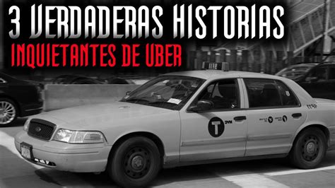 Verdaderas Historias Inquietantes De Uber Youtube