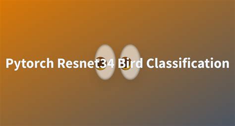 Notebooks Pytorch Resnet Birds Classification Ipynb Sushmanth