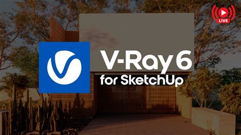 Vray 6 Para Sketchup Novedades 🔴 En Directo Youtube