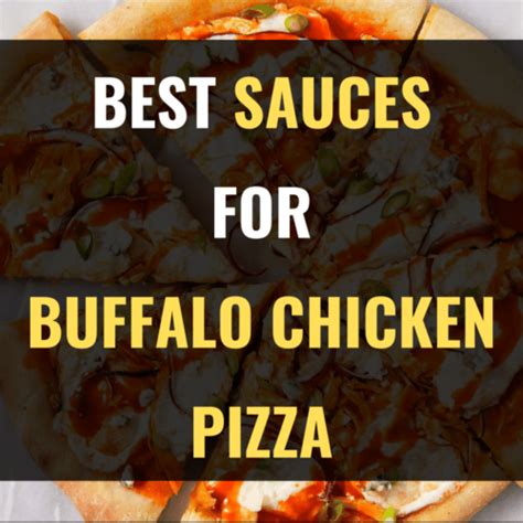 What Sauce Goes on Buffalo Chicken Pizza? (10 Sauces) - Happy Muncher