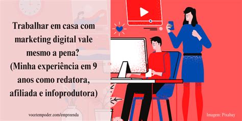 Trabalhar Em Casa Com Marketing Digital Vale Mesmo A Pena