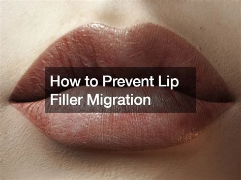 How To Prevent Lip Filler Migration MedTech Engine