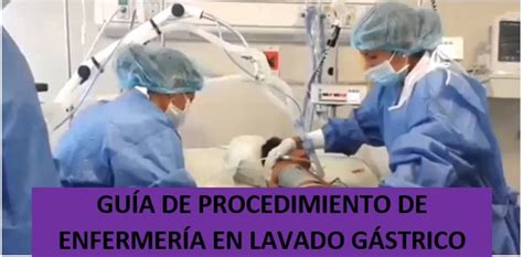 GuÍa De Procedimiento De EnfermerÍa En Lavado GÁstrico Material Educativo