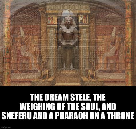 The Dream Stele The Weighing Of The Soul With A Sneferu And Pharaoh