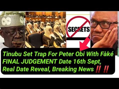 Tinubu Set Tr P For Peter Obi With F K Final Judgement Th Sept Real