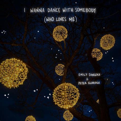 I Wanna Dance With Somebody Who Loves Me Song And Lyrics By Emily