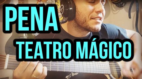 Teatro Mágico Pena Cover Deleo Dínamo YouTube