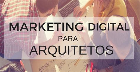 Marketing Digital Para Arquitetos Projeto Estrutural Online