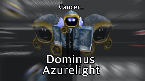 How To Get DOMINUS AZURELIGHT Unobtainable YouTube