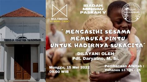 Ibadah Minggu Paskah V Gkp Bethel Cirebon Minggu Mei Live