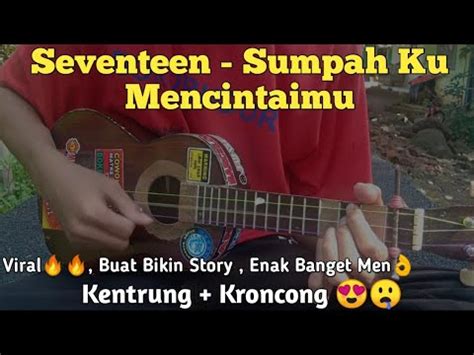 Seventeen Sumpah Ku Mencintaimu Versi Ukulele Senar Cover By