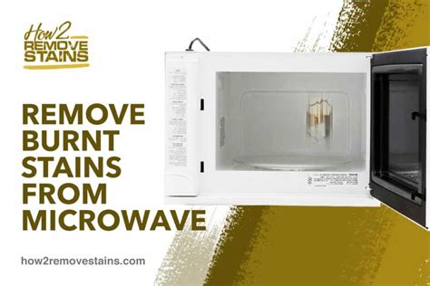 How To Remove Burnt Stains From Microwave Detailed Answer