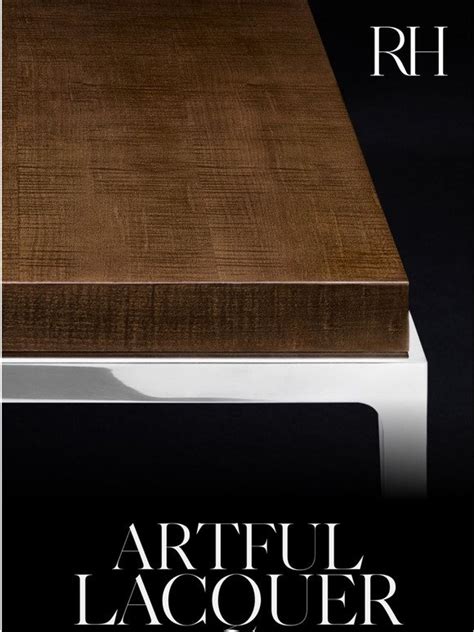 Restoration Hardware Artful Lacquer Introducing The Benoit Collection