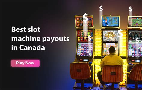 15 Best slot machine payouts in Canada- Find them have fun