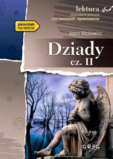 Dziady Cz II Opracowanie I Streszczenie Adam Mickiewicz Greg