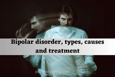 Bipolar Disorder, Types, Causes, & Treatment