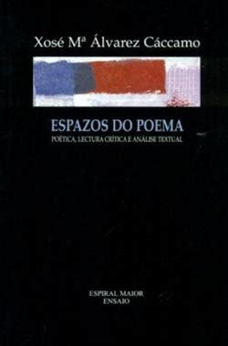 Espazos do poema po tica lectura cr tica e an lise textual Xosé