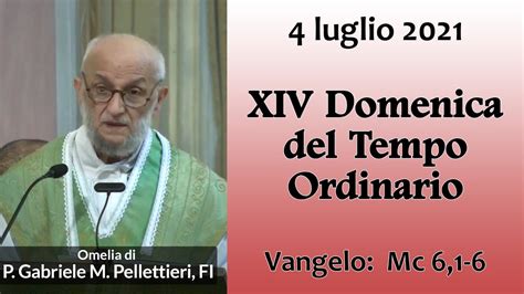 Omelia Xiv Domenica Del Tempo Ordinario P Gabriele Maria