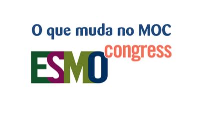 O que muda no MOC após a ESMO 2019 Manual de Oncologia Clínica do Brasil