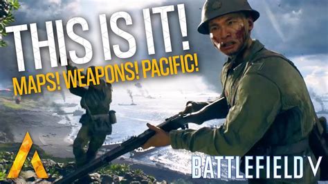 Pacific Maps Weapons In Depth Chapter 4 Trailer Breakdown Battlefield 5 Youtube