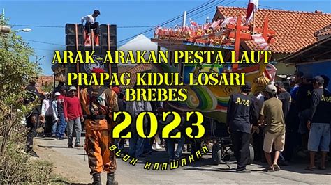 Arak Arakan Pesta Laut Prapag Kidul Blok Krawakan Losari Brebes