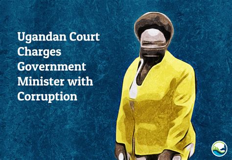 UNISHKA Ugandan Court Charges Government Minister With Corruption