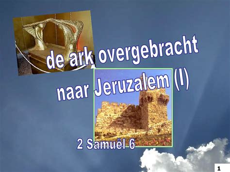 De Ark Naar Jeruzalem Deel Ppt