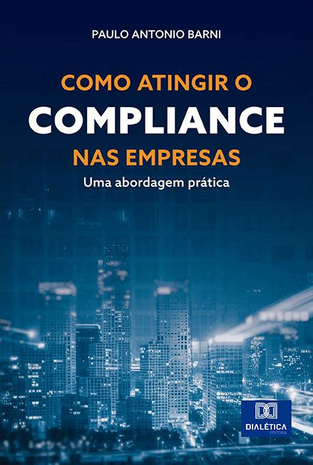 Como Atingir O Compliance Nas Empresas Uma Abordagem Pr Tica Loja