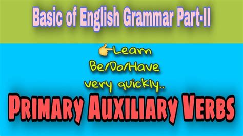 Basic Of English Grammar Part Ii । Primary Auxiliary Verbs । Use Of Primary Auxiliary Verbs