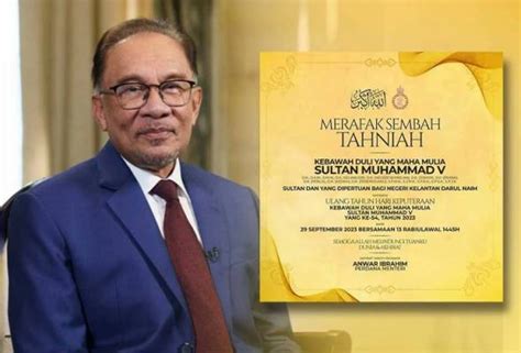 PM Merafak Sembah Ucapan Tahniah Ulang Tahun Keputeraan Sultan Kelantan