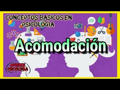 Qué es la acomodación en psicologia YouTube