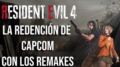 Resident Evil 4 remake la redención de Capcom con los remakes de esta