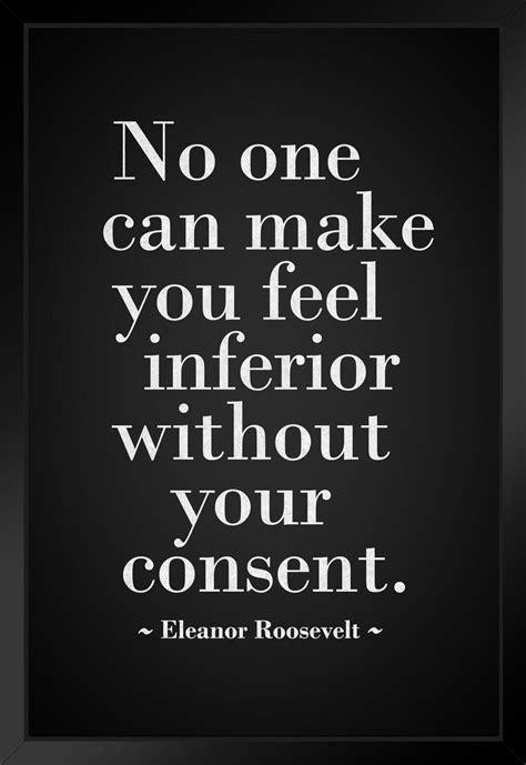 Trinx Eleanor Roosevelt No One Can Make You Feel Inferior Without Your Consent Black White