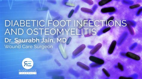 Diabetic Foot Infections And Osteomyelitis By Dr Saurabh Jain Wound Care Surgeon Youtube